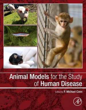 Animal Models for the Study of Human Disease de P. Michael Conn