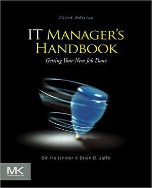 IT Manager's Handbook: Getting your New Job Done de Bill Holtsnider