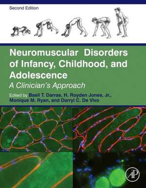 Neuromuscular Disorders of Infancy, Childhood, and Adolescence: A Clinician's Approach de Basil T. Darras