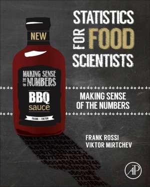 Statistics for Food Scientists: Making Sense of the Numbers de Frank Rossi