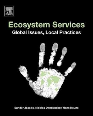 Ecosystem Services: Global Issues, Local Practices de Sander Jacobs