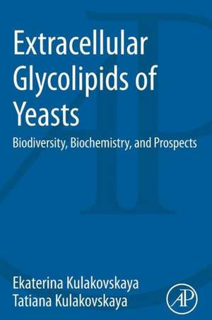 Extracellular Glycolipids of Yeasts: Biodiversity, Biochemistry, and Prospects de Ekaterina Kulakovskaya