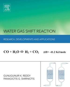 Water Gas Shift Reaction: Research Developments and Applications de Panagiotis Smirniotis