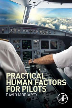 Practical Human Factors for Pilots de Capt. David Moriarty