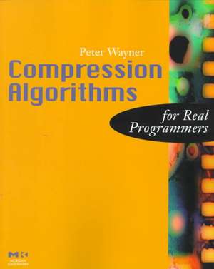 Compression Algorithms for Real Programmers de Peter Wayner