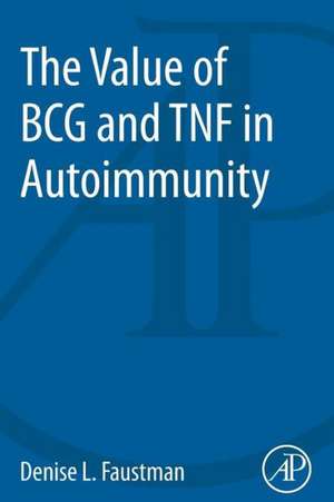 The Value of BCG and TNF in Autoimmunity de Denise Faustman