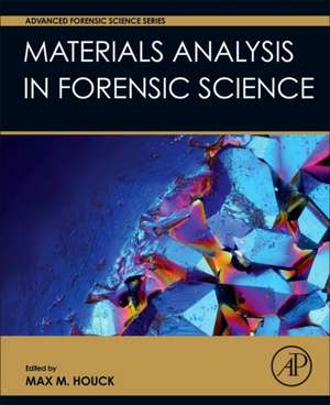 Materials Analysis in Forensic Science de Max M. Houck