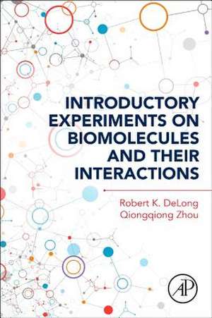 Introductory Experiments on Biomolecules and their Interactions de Robert K. Delong