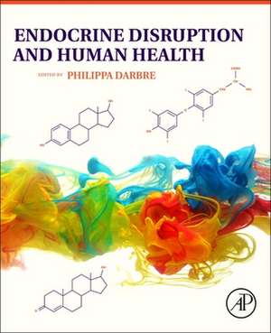 Endocrine Disruption and Human Health de Philippa D. Darbre