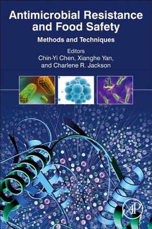 Antimicrobial Resistance and Food Safety: Methods and Techniques de Chin-Yi Chen