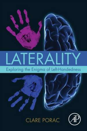 Laterality: Exploring the Enigma of Left-Handedness de Clare Porac