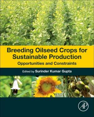 Breeding Oilseed Crops for Sustainable Production: Opportunities and Constraints de Surinder Kumar Gupta