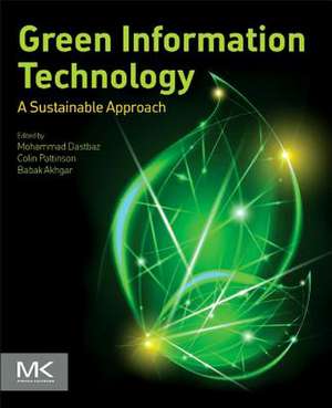 Green Information Technology: A Sustainable Approach de Mohammad Dastbaz