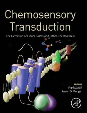 Chemosensory Transduction: The Detection of Odors, Tastes, and Other Chemostimuli de Frank Zufall