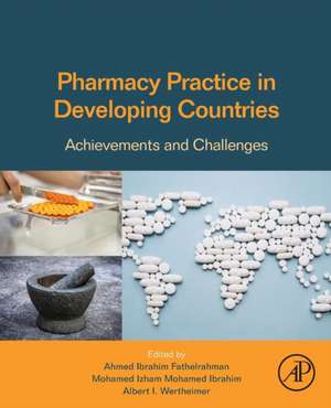 Pharmacy Practice in Developing Countries: Achievements and Challenges de Ahmed Fathelrahman