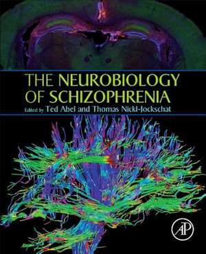 The Neurobiology of Schizophrenia de Ted Abel