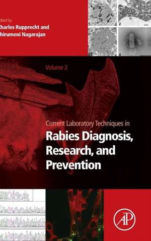 Current Laboratory Techniques in Rabies Diagnosis, Research and Prevention, Volume 2 de Charles Rupprecht