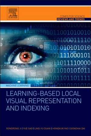 Learning-Based Local Visual Representation and Indexing de Rongrong Ji