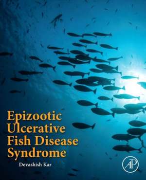 Epizootic Ulcerative Fish Disease Syndrome de Devashish Kar