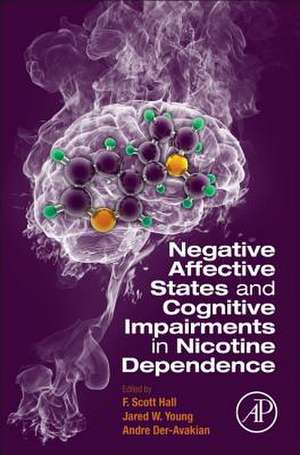 Negative Affective States and Cognitive Impairments in Nicotine Dependence de F. Scott Hall