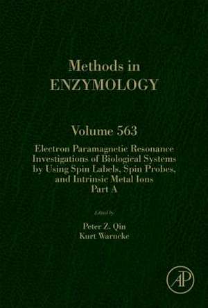 Electron Paramagnetic Resonance Investigations of Biological Systems by Using Spin Labels, Spin Probes, and Intrinsic Metal Ions Part A de Peter Z Qin