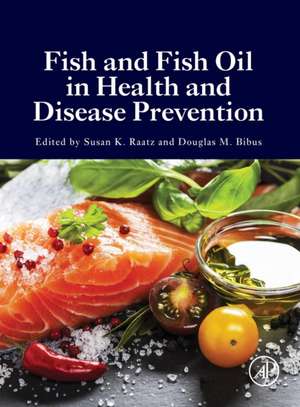 Fish and Fish Oil in Health and Disease Prevention de Susan Raatz