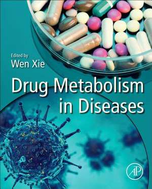 Drug Metabolism in Diseases de Wen Xie