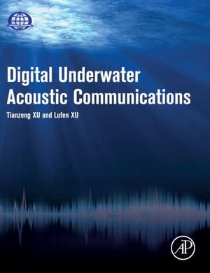 Digital Underwater Acoustic Communications de Lufen Xu