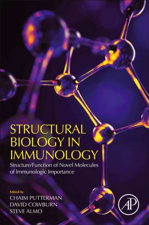 Structural Biology in Immunology: Structure/Function of Novel Molecules of Immunologic Importance de Chaim Putterman