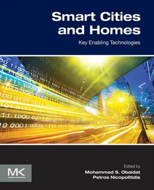 Smart Cities and Homes: Key Enabling Technologies de Petros Nicopolitidis