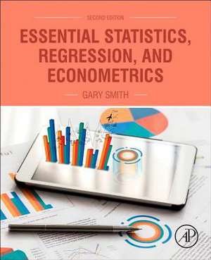 Essential Statistics, Regression, and Econometrics de Gary Smith