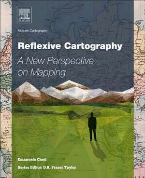 Reflexive Cartography: A New Perspective in Mapping de Emanuela Casti