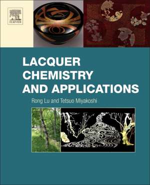 Lacquer Chemistry and Applications de Rong Lu