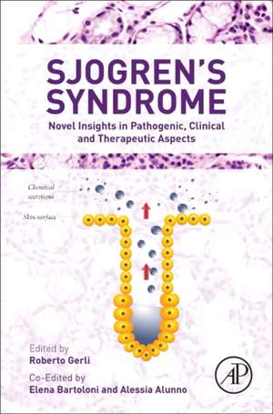 Sjogren's Syndrome: Novel Insights in Pathogenic, Clinical and Therapeutic Aspects de Alessia Alunno