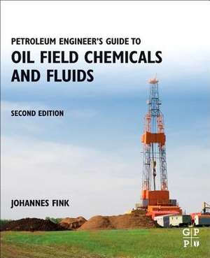 Petroleum Engineer's Guide to Oil Field Chemicals and Fluids de Johannes Fink