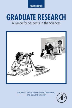 Graduate Research: A Guide for Students in the Sciences de Robert V. Smith