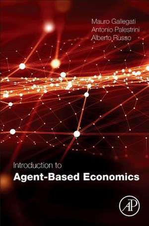 Introduction to Agent-Based Economics de Mauro Gallegati