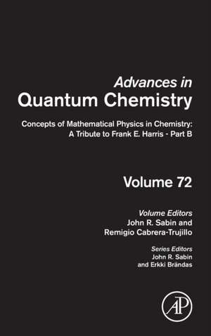 Concepts of Mathematical Physics in Chemistry: A Tribute to Frank E. Harris - Part B de John R. Sabin