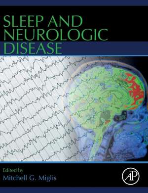 Sleep and Neurologic Disease de Mitchell G. Miglis