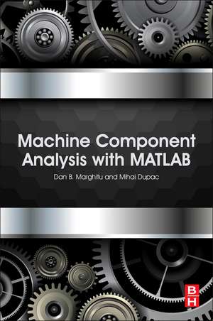 Machine Component Analysis with MATLAB de Dan B. Marghitu