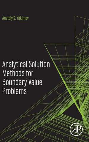 Analytical Solution Methods for Boundary Value Problems de A.S. Yakimov