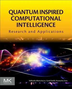 Quantum Inspired Computational Intelligence: Research and Applications de Siddhartha Bhattacharyya