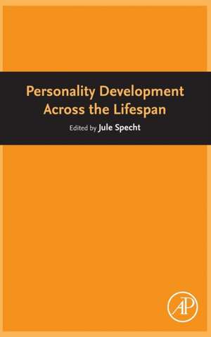 Personality Development Across the Lifespan de Jule Specht