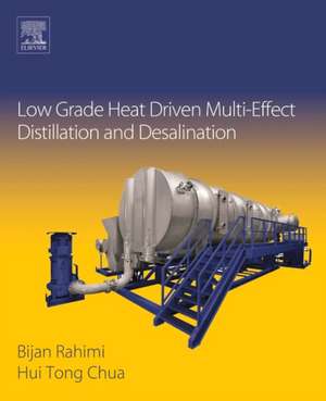 Low Grade Heat Driven Multi-Effect Distillation and Desalination de Hui Tong Chua