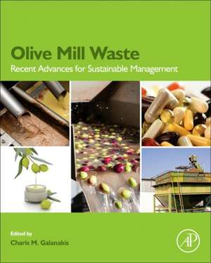 Olive Mill Waste: Recent Advances for Sustainable Management de Charis M. Galanakis