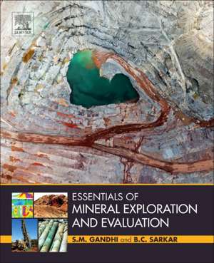 Essentials of Mineral Exploration and Evaluation de S. M. Gandhi