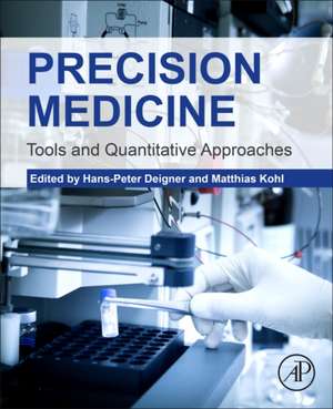 Precision Medicine: Tools and Quantitative Approaches de Hans-Peter Deigner