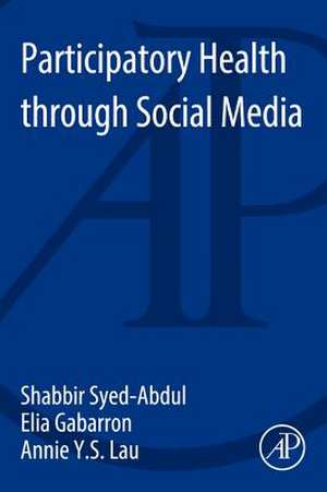 Participatory Health Through Social Media de Shabbir Syed-Abdul