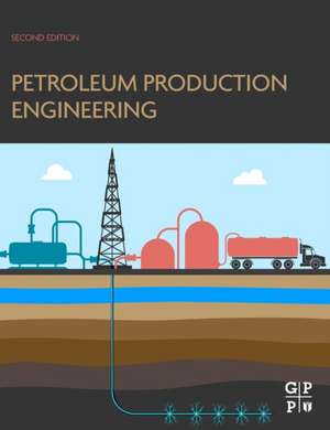 Petroleum Production Engineering de Boyun Guo