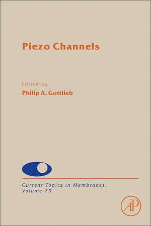 Piezo Channels de Philip A Gottlieb